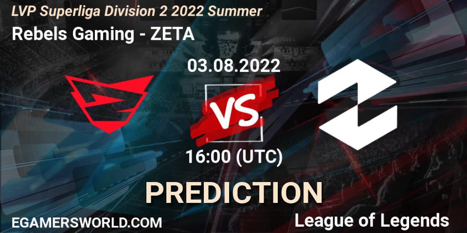 Pronóstico Rebels Gaming - ZETA. 03.08.2022 at 16:00, LoL, LVP Superliga Division 2 Summer 2022