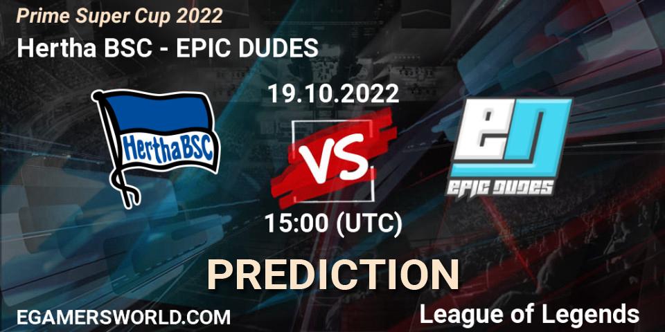 Pronóstico Hertha BSC - EPIC DUDES. 19.10.2022 at 15:00, LoL, Prime Super Cup 2022