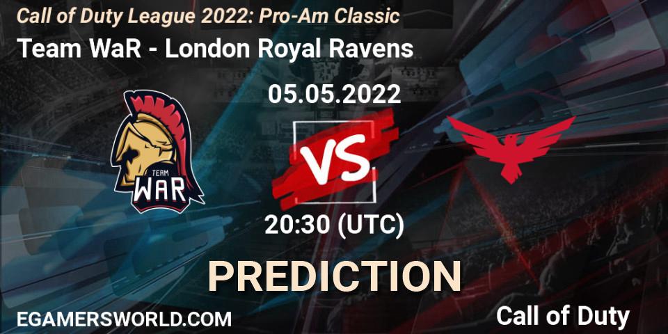 Pronóstico Team WaR - London Royal Ravens. 05.05.22, Call of Duty, Call of Duty League 2022: Pro-Am Classic