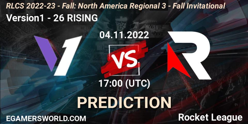 Pronóstico Version1 - 26 RISING. 04.11.2022 at 17:00, Rocket League, RLCS 2022-23 - Fall: North America Regional 3 - Fall Invitational