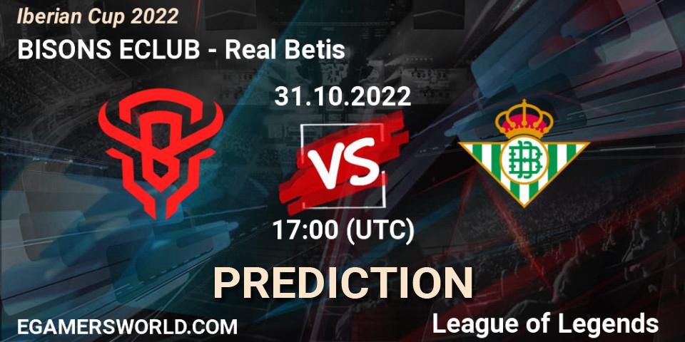 Pronóstico BISONS ECLUB - Real Betis. 31.10.2022 at 17:00, LoL, Iberian Cup 2022