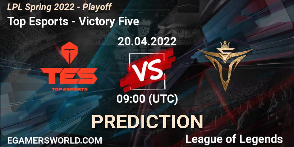 Pronóstico Top Esports - Victory Five. 20.04.2022 at 09:00, LoL, LPL Spring 2022 - Playoff