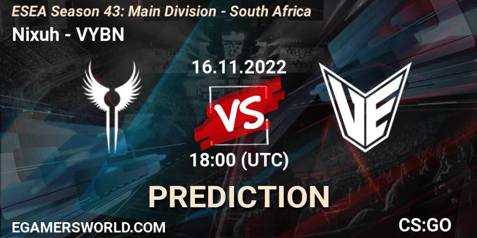 Pronóstico Nixuh - VYBN. 16.11.2022 at 18:00, Counter-Strike (CS2), ESEA Season 43: Main Division - South Africa