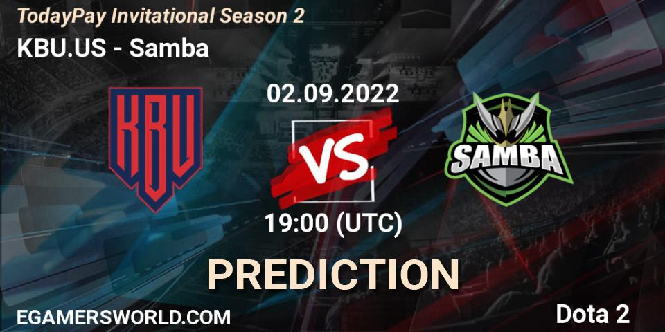 Pronóstico KBU.US - Samba. 02.09.2022 at 19:38, Dota 2, TodayPay Invitational Season 2