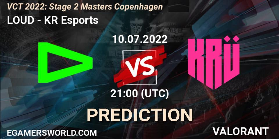 Pronóstico LOUD - KRÜ Esports. 10.07.2022 at 15:50, VALORANT, VCT 2022: Stage 2 Masters Copenhagen
