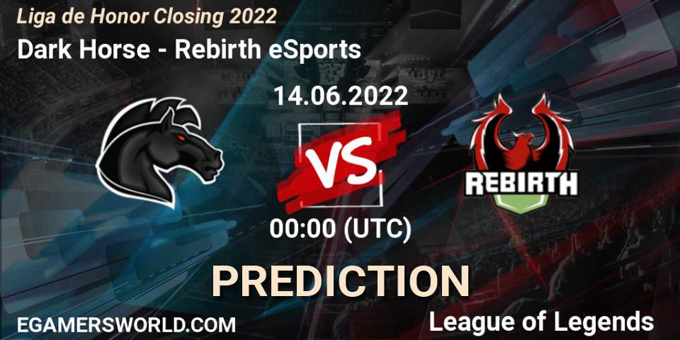 Pronóstico Dark Horse - Rebirth eSports. 14.06.22, LoL, Liga de Honor Closing 2022
