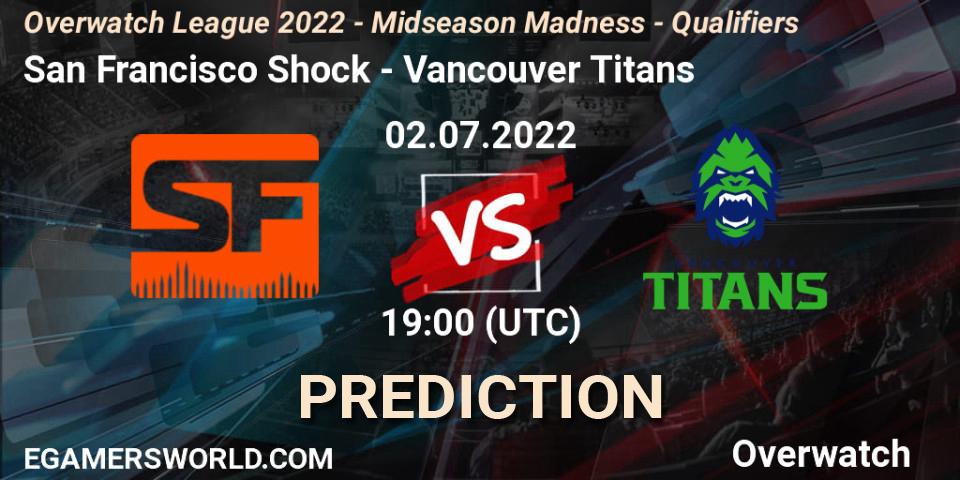 Pronóstico San Francisco Shock - Vancouver Titans. 02.07.22, Overwatch, Overwatch League 2022 - Midseason Madness - Qualifiers