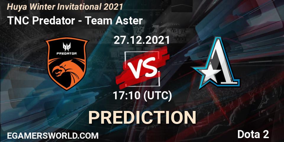 Pronóstico TNC Predator - Team Aster. 27.12.21, Dota 2, Huya Winter Invitational 2021