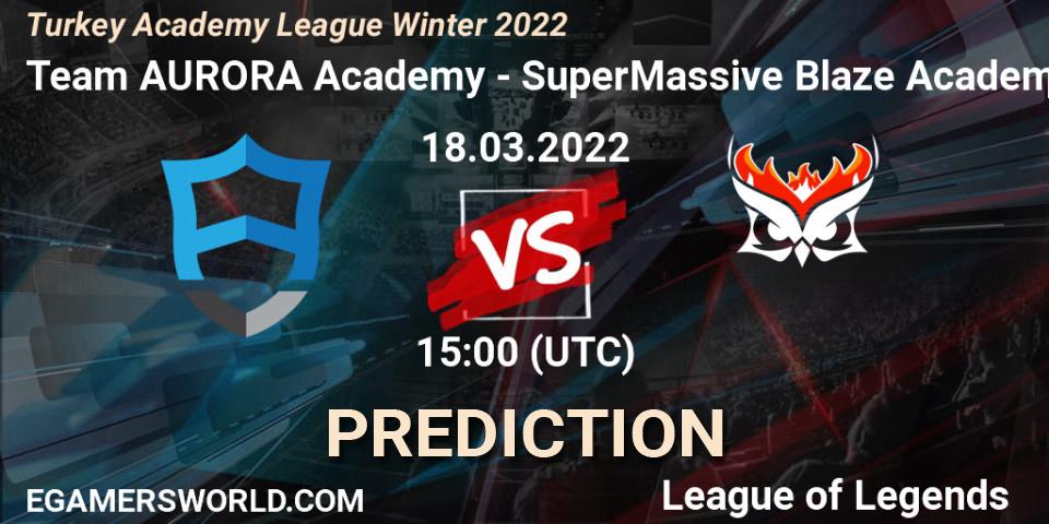 Pronóstico Team AURORA Academy - SuperMassive Blaze Academy. 18.03.2022 at 15:00, LoL, Turkey Academy League Winter 2022