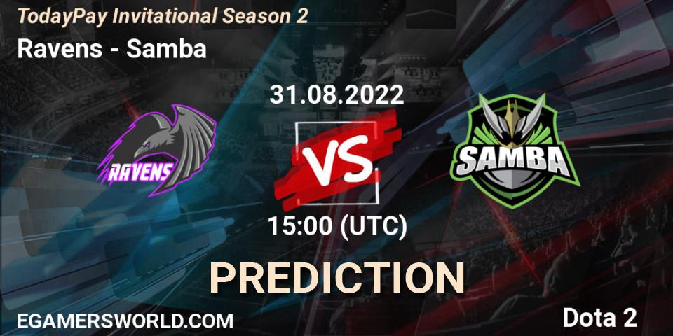 Pronóstico Ravens - Samba. 31.08.2022 at 15:29, Dota 2, TodayPay Invitational Season 2