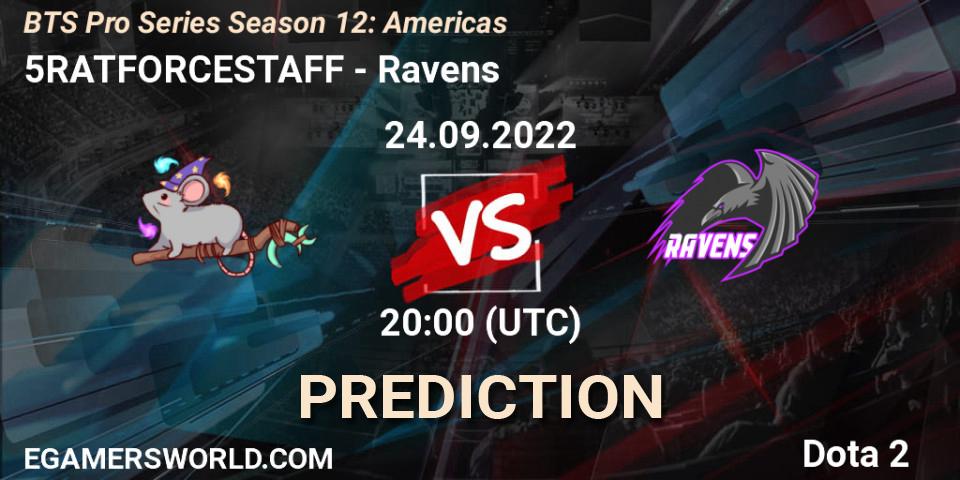 Pronóstico 5RATFORCESTAFF - Ravens. 24.09.22, Dota 2, BTS Pro Series Season 12: Americas