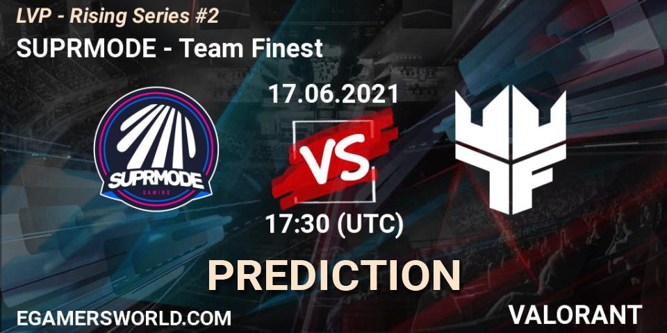 Pronóstico SUPRMODE - Team Finest. 17.06.2021 at 17:00, VALORANT, LVP - Rising Series #2