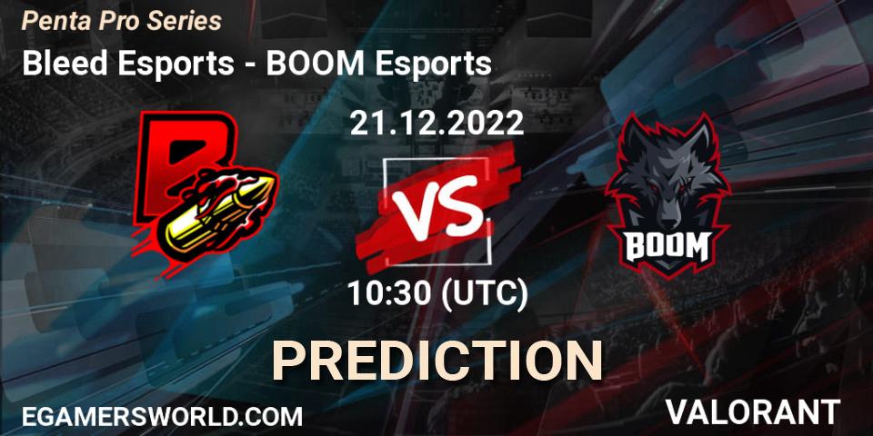 Pronóstico Bleed Esports - BOOM Esports. 21.12.22, VALORANT, Penta Pro Series