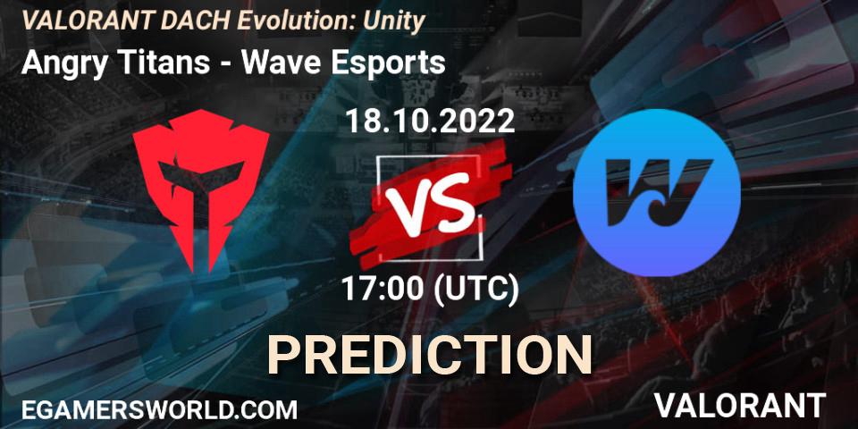 Pronóstico Angry Titans - Wave Esports. 18.10.2022 at 17:00, VALORANT, VALORANT DACH Evolution: Unity
