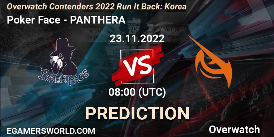 Pronóstico Poker Face - PANTHERA. 23.11.2022 at 08:00, Overwatch, Overwatch Contenders 2022 Run It Back: Korea
