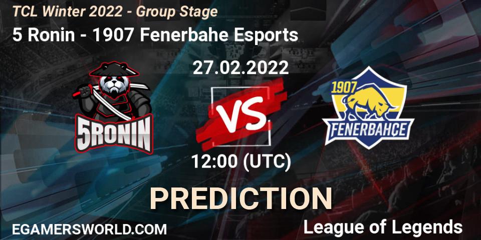 Pronóstico 5 Ronin - 1907 Fenerbahçe Esports. 27.02.2022 at 12:00, LoL, TCL Winter 2022 - Group Stage
