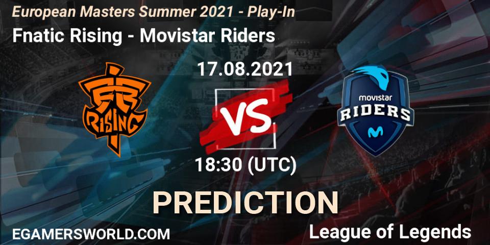 Pronóstico Fnatic Rising - Movistar Riders. 17.08.2021 at 20:30, LoL, European Masters Summer 2021 - Play-In