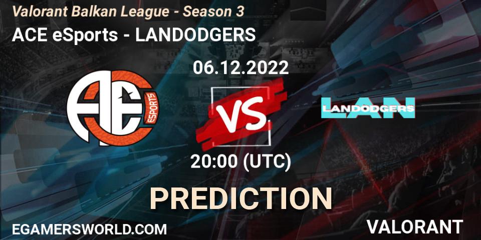 Pronóstico ACE eSports - LANDODGERS. 06.12.22, VALORANT, Valorant Balkan League - Season 3