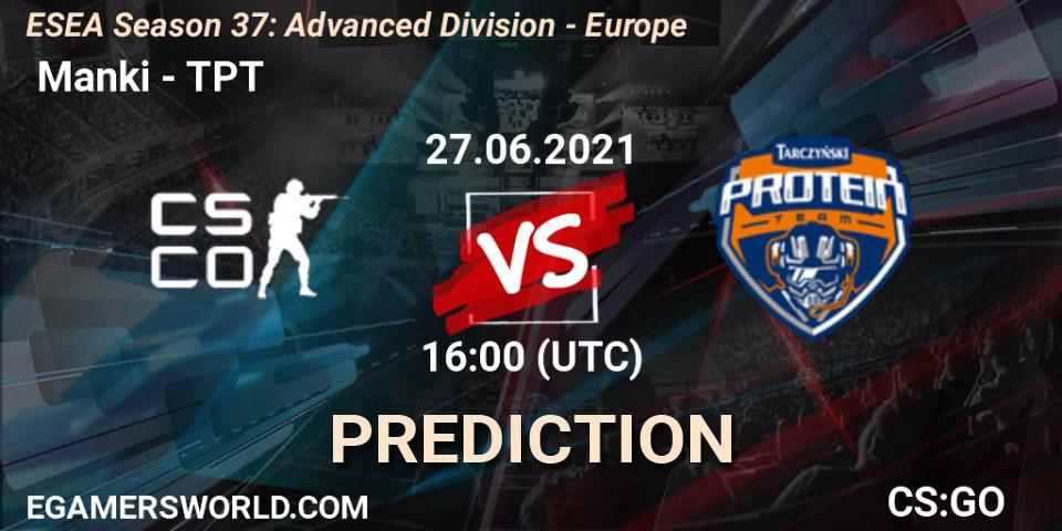 Pronóstico Manki - TPT. 27.06.2021 at 16:00, Counter-Strike (CS2), ESEA Season 37: Advanced Division - Europe