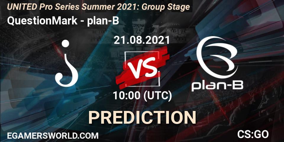 Pronóstico QuestionMark - plan-B. 21.08.2021 at 10:00, Counter-Strike (CS2), UNITED Pro Series Summer 2021: Group Stage