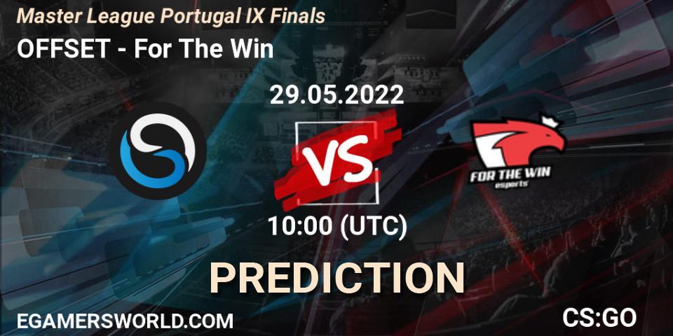 Pronóstico OFFSET - For The Win. 29.05.2022 at 10:15, Counter-Strike (CS2), Master League Portugal Season 9