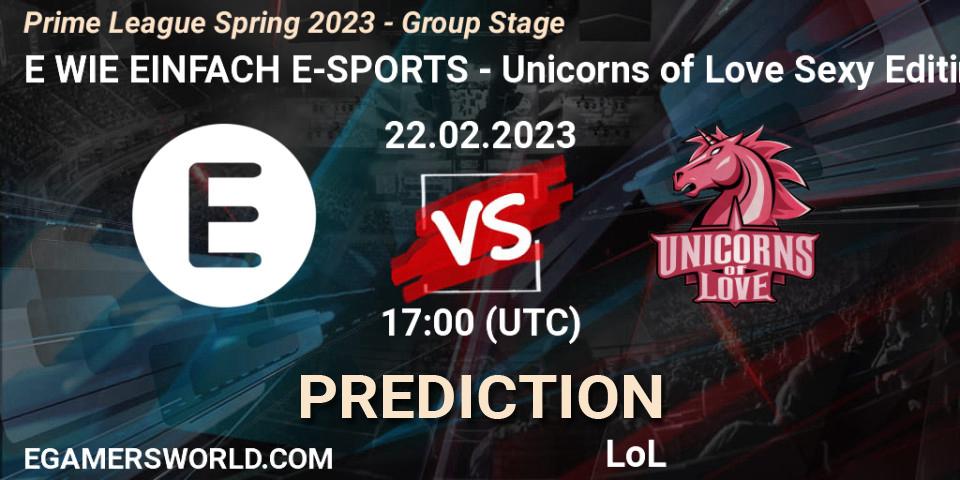 Pronóstico E WIE EINFACH E-SPORTS - Unicorns of Love Sexy Edition. 22.02.2023 at 17:00, LoL, Prime League Spring 2023 - Group Stage