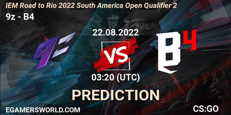 Pronóstico 9z - B4. 22.08.2022 at 03:20, Counter-Strike (CS2), IEM Road to Rio 2022 South America Open Qualifier 2