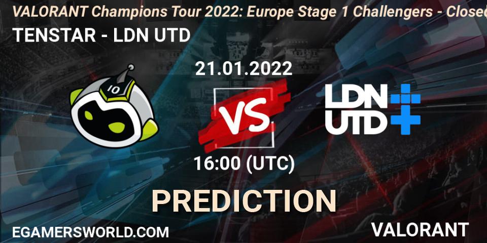 Pronóstico TENSTAR - LDN UTD. 21.01.2022 at 16:00, VALORANT, VCT 2022: Europe Stage 1 Challengers - Closed Qualifier 2
