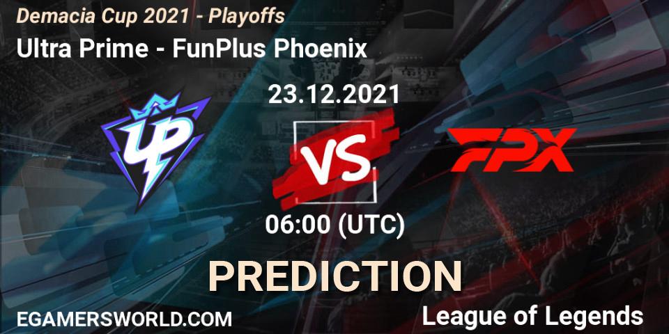 Pronóstico Ultra Prime - FunPlus Phoenix. 23.12.2021 at 06:00, LoL, Demacia Cup 2021 - Playoffs