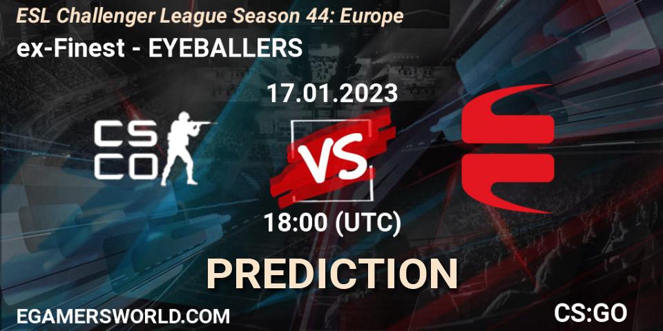 Pronóstico ex-Finest - EYEBALLERS. 17.01.23, CS2 (CS:GO), ESL Challenger League Season 44: Europe