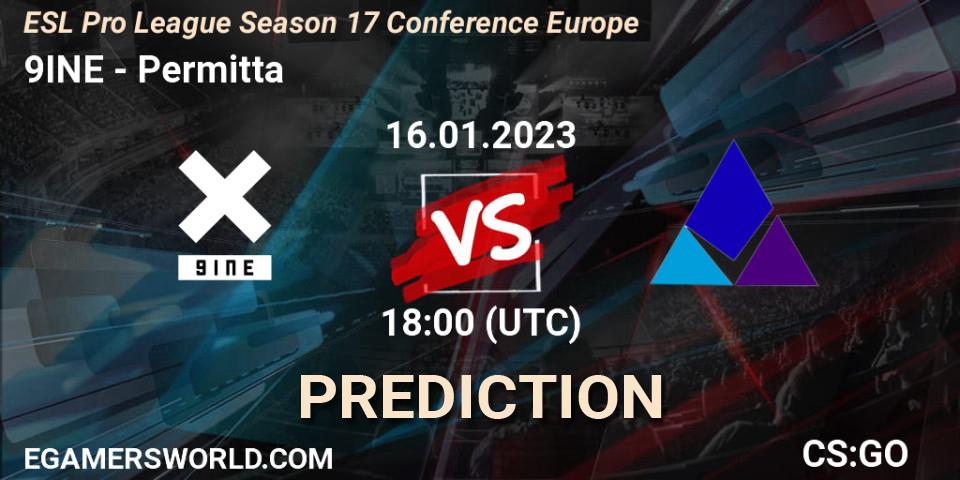 Pronóstico 9INE - Permitta. 16.01.2023 at 18:00, Counter-Strike (CS2), ESL Pro League Season 17 Conference Europe