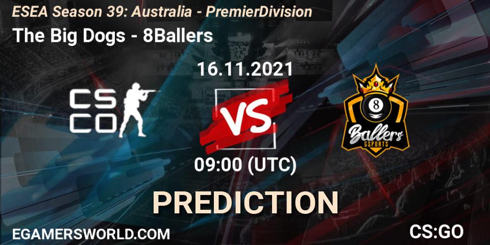 Pronóstico The Big Dogs - 8Ballers. 16.11.21, CS2 (CS:GO), ESEA Season 39: Australia - Premier Division