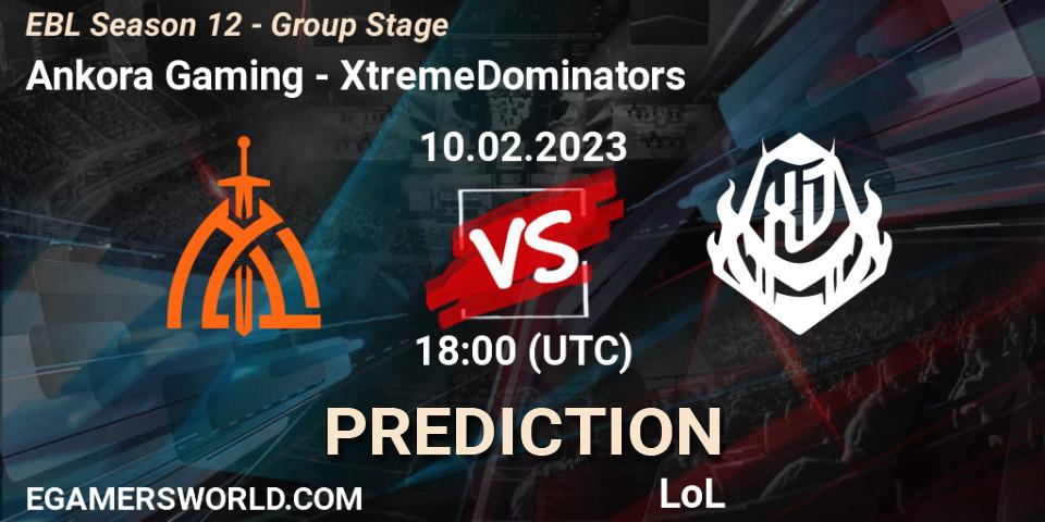 Pronóstico Ankora Gaming - XtremeDominators. 10.02.23, LoL, EBL Season 12 - Group Stage