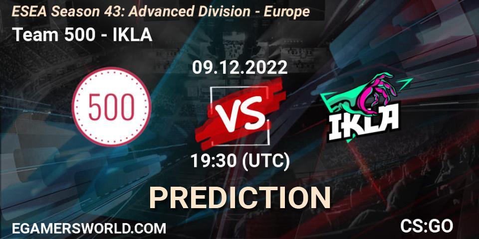 Pronóstico Team 500 - IKLA. 09.12.22, CS2 (CS:GO), ESEA Season 43: Advanced Division - Europe
