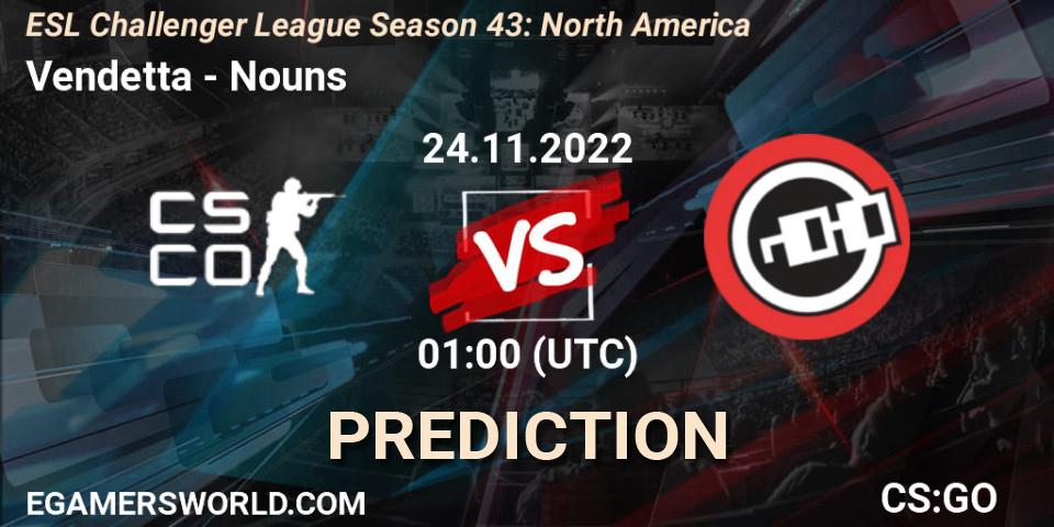Pronóstico Vendetta - Nouns. 02.12.22, CS2 (CS:GO), ESL Challenger League Season 43: North America