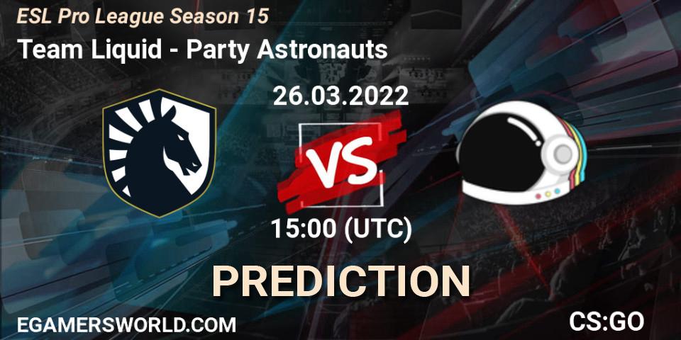 Pronóstico Team Liquid - Party Astronauts. 26.03.2022 at 15:10, Counter-Strike (CS2), ESL Pro League Season 15