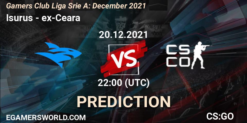 Pronóstico Isurus - ex-Ceara. 20.12.2021 at 22:00, Counter-Strike (CS2), Gamers Club Liga Série A: December 2021