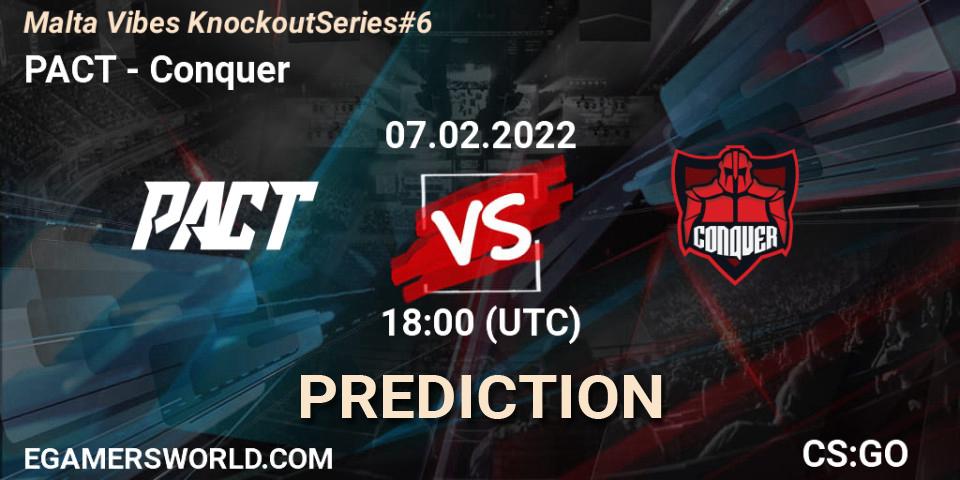 Pronóstico PACT - Conquer. 07.02.2022 at 18:10, Counter-Strike (CS2), Malta Vibes Knockout Series #6