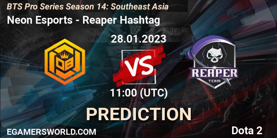 Pronóstico Neon Esports - Reaper Hashtag. 28.01.23, Dota 2, BTS Pro Series Season 14: Southeast Asia