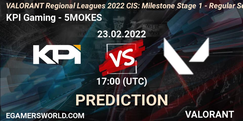 Pronóstico KPI Gaming - 5MOKES. 23.02.2022 at 18:45, VALORANT, VALORANT Regional Leagues 2022 CIS: Milestone Stage 1 - Regular Season