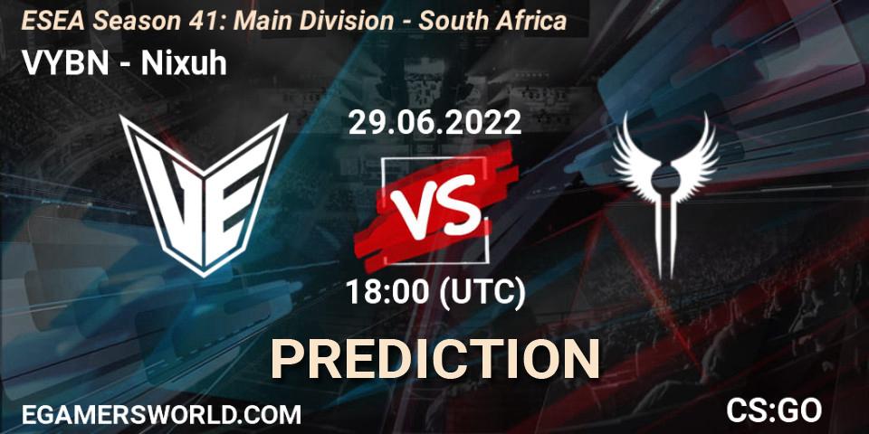 Pronóstico VYBN - Nixuh. 29.06.2022 at 18:00, Counter-Strike (CS2), ESEA Season 41: Main Division - South Africa
