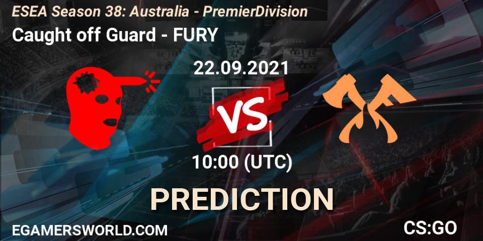 Pronóstico Caught off Guard - FURY. 22.09.21, CS2 (CS:GO), ESEA Season 38: Australia - Premier Division
