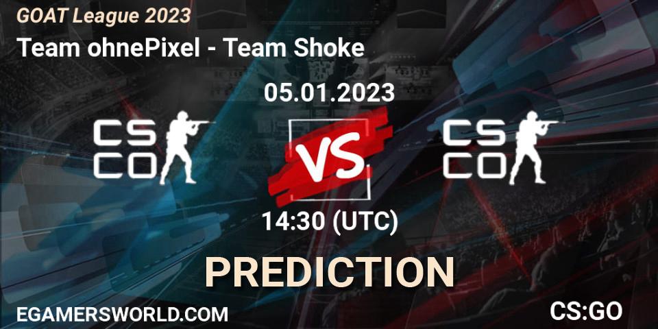 Pronóstico Team ohnePixel - Team Shoke. 05.01.2023 at 14:30, Counter-Strike (CS2), GOAT League 2023