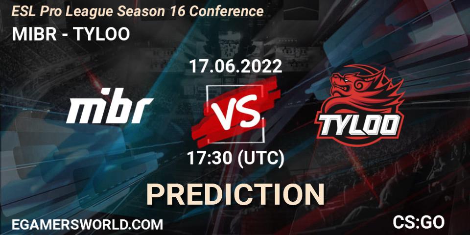 Pronóstico MIBR - TYLOO. 17.06.2022 at 18:00, Counter-Strike (CS2), ESL Pro League Season 16 Conference