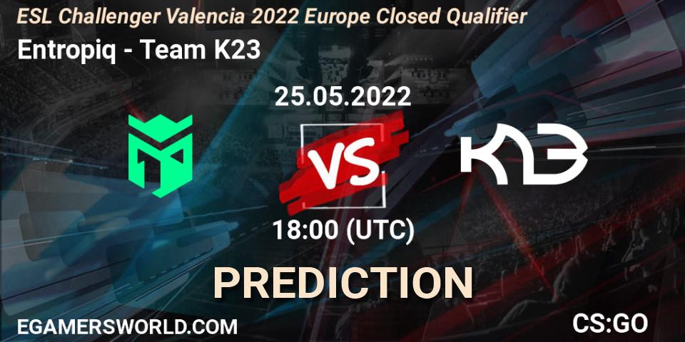 Pronóstico Entropiq - Team K23. 25.05.2022 at 18:00, Counter-Strike (CS2), ESL Challenger Valencia 2022 Europe Closed Qualifier