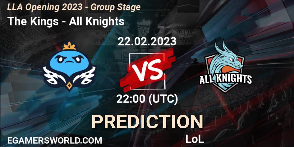 Pronóstico The Kings - All Knights. 22.02.2023 at 22:00, LoL, LLA Opening 2023 - Group Stage