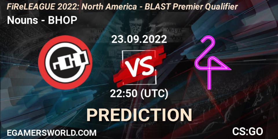 Pronóstico Nouns - BHOP. 23.09.2022 at 22:50, Counter-Strike (CS2), FiReLEAGUE 2022: North America - BLAST Premier Qualifier