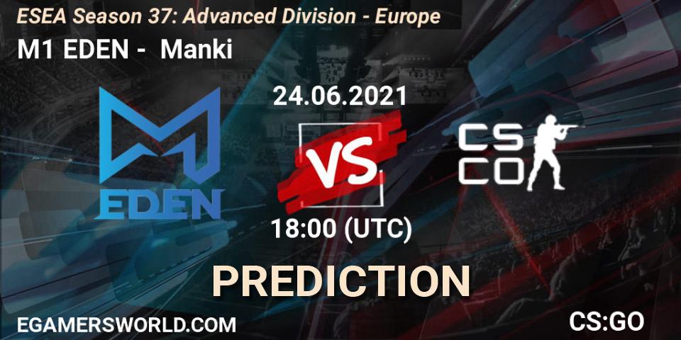 Pronóstico M1 EDEN - Manki. 24.06.2021 at 18:00, Counter-Strike (CS2), ESEA Season 37: Advanced Division - Europe