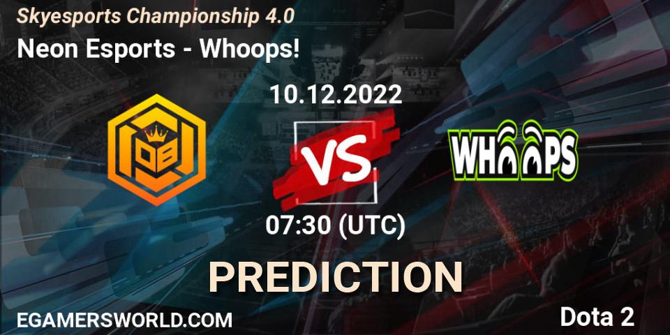 Pronóstico Neon Esports - Whoops!. 11.12.22, Dota 2, Skyesports Championship 4.0