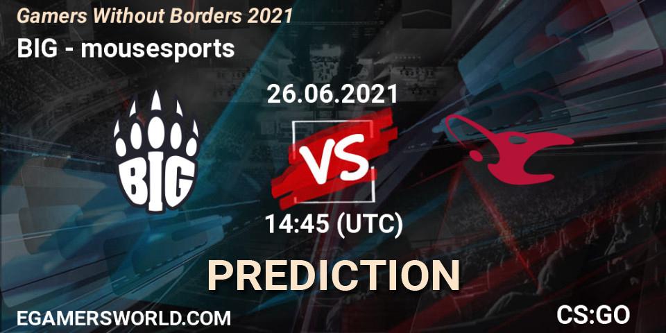 Pronóstico BIG - mousesports. 26.06.2021 at 14:45, Counter-Strike (CS2), Gamers Without Borders 2021